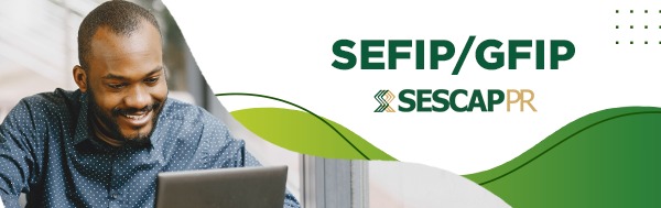 Envie ao SESCAP-PR os arquivos SEFIP/GFIP