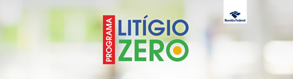 Prazo de adesão ao programa Litígio Zero é prorrogado até 31 de julho