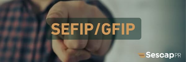 Envie ao SESCAP-PR os arquivos SEFIP/GFIP!